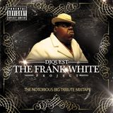 DJ QUEST - THE FRANK WHITE PROJECT (BIGGIE TRIBUTE MIXTAPE)