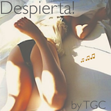 Despierta (by TGC)