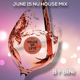 Nu House Mix June 15 by Bini
