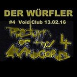 Der Würfler - Return of the Hardcore #4 @ Void Club 13.02.16