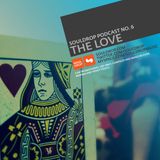 Souldrop Podcast 6 - The Love (2010)