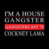 COCKNEY LAMA | GANGSTERCAST 78