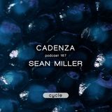 Cadenza Podcast 167 - Sean Miller (Cycle)
