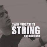 TWIN PRESENTS_Podcast 013: String (Live) at Subject & Red Bull Music Academy @ The Twisted Pepper
