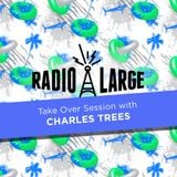 Radio Large #015 - Special Charles Trees