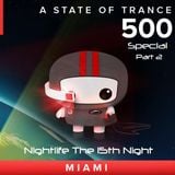 .::: Nightlife The 15th Night :::. .::: A State of Trance 500 Miami, USA Special :::.::: Part 2 :::.