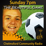 The Beautiful Game - @CCRfootball - 13/09/15 - Chelmsford Community Radio