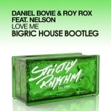 Daniel Bovie & Roy Rox ft. Nelson - Love Me (BigRic House Bootleg)