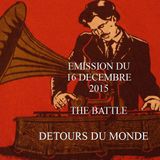 détours du monde émission du 16 décembre 2015 (The Battle)