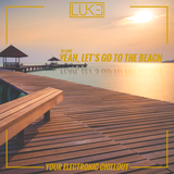 Luke - Yeah, let's go to the beach