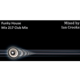 Ian Crooks Mix 217 (Club Mix)