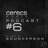 Cerecs Radio Podcast #6 guest mix Sounderson