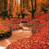 MiraculuM - Simple Pleasures 2013 October