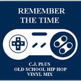 C.J. Plus - Remember The Time (OldSchool Hip-Hop Vinyl Only)