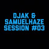 DJAK & SamuelHaze SESSION #03