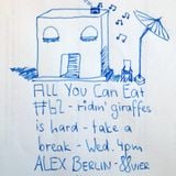 All You Can Eat #62 - Ridin' Giraffes sure is difficult