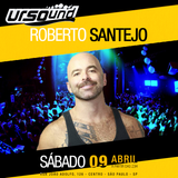 Set DJ Roberto Santejo - Pista Principal - Ursound - 09Abril2016