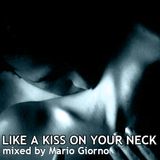 Like a KISS on your neck