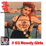 #03 Rowdy Girls #GJWHF
