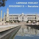 Caprinha Podcast Episode 15 - Barcelona
