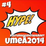 Hype! #4 – Invigningen av Umeå2014 (Kulturhuvudstadsåret)