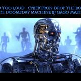 Far Too Loud - Cybertron drop the bomb with Doomsday Machine ( J J Gago Mashup )