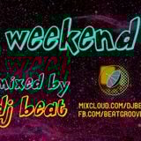 WEEKEND - by DJ BEAT