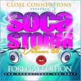 Close Connections - Soca Storm Vol 28 (2016 Carnival Foreplay Edition)