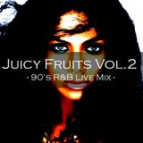 JUICY FRUIT VOL.2 ~90's R&B LIVE MIX~
