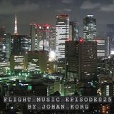 Flight Music Episode 025 by Johan Korg