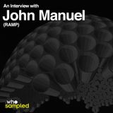John Manuel (RAMP) interviewed for WhoSampled