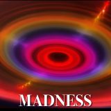 MADNESS
