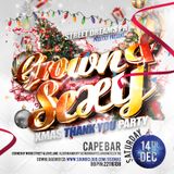 GROWN & SEXY | Xmas Thank You Party | Sat 14th Dec @ Cape Bar (Wood Street) | 07939296977 | 221161d8