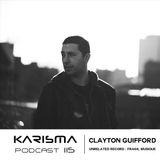 KARISMA PODCAST #115 - CLAYTON GUIFFORD