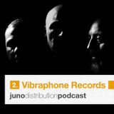 Juno Distribution Podcast #2 with Vibraphone