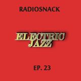 Radiosnack Ep. 23: Electric Jazz