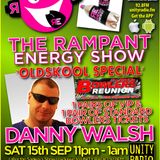 09 - RAMPANT ENERGY SHOW - feat DANNY WALSH - UNITY RADIO 92.8 FM - 17-09-2012
