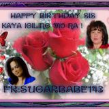 Happy Birthday Sis._ Igiling mo na !