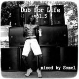Some1 - Dub for Life Vol.5