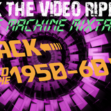 Jack The Video Ripper's Time Machine Mixtapes - Back To The 1950-60s