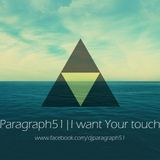 Paragraph51 | I want Your touch | DJ Set