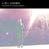 Miejsca w techno, gdzie... #01: UMBA