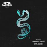 Never Say Die - Vol 62 - Mixed by London Nebel, Dubloadz, Twine & The Frim