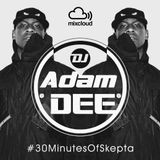 @DEEJADAM - #30MinutesOfSkepta
