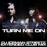 David Guetta - "Turn Me On" feat. Nicki Minaj (DJ Iceman Streetz Extended Club Mix)