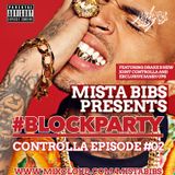 Mista Bibs - #BlockParty Episode 2 (R&B, Hip Hop and Dancehall)