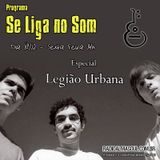 Programa Se Liga no Som - Especial Legião Urbana