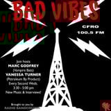 Bad Vibes Radio Show - CFRO 100.5 FM - Second Edition