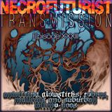 Necrofuturist Transmission 33 – unwitting glowsticks, cybers, mallrats and suburban witchy-poos