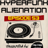 The Hyperfunk Alienation - Episode 53 - Hip Hop 1989 Part 1